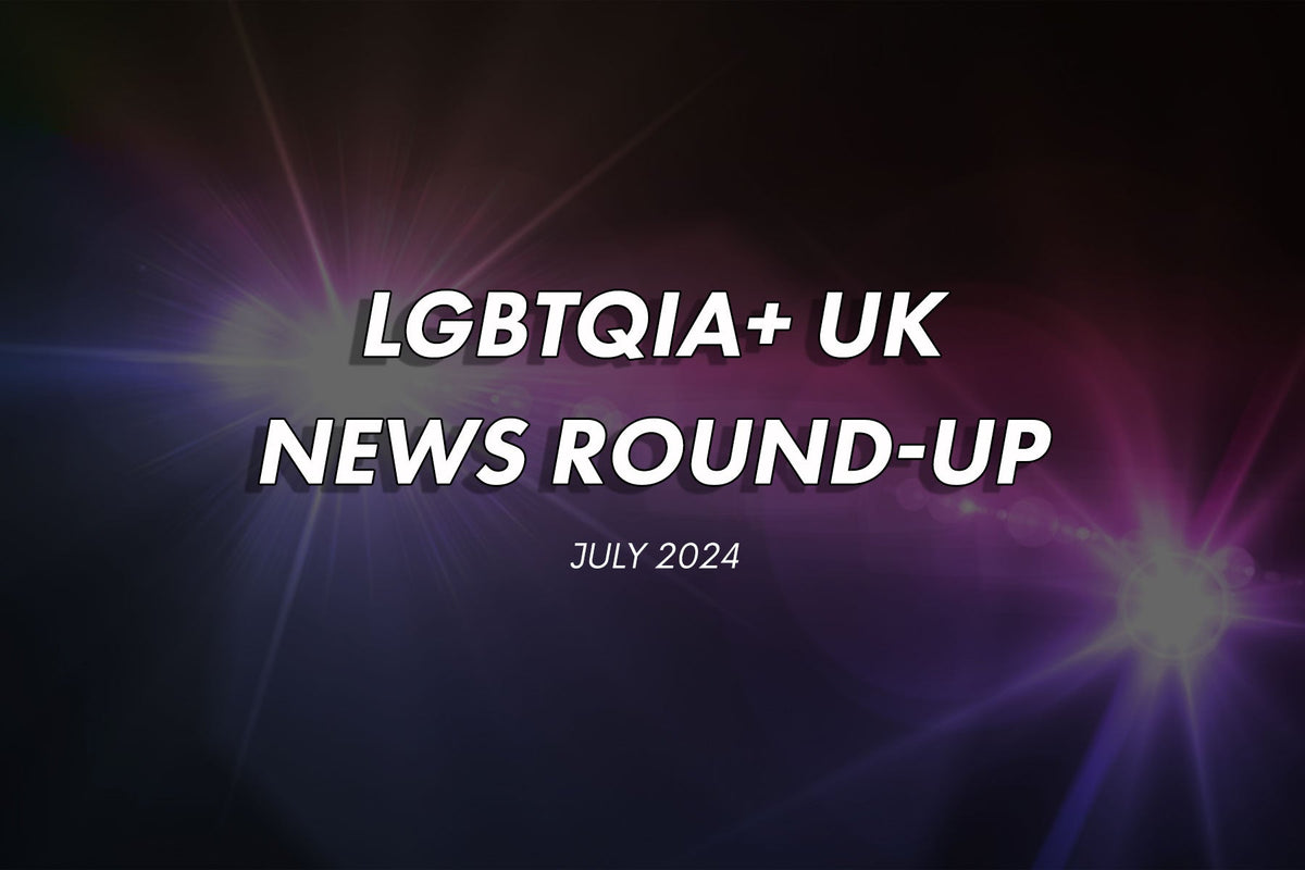 LGBTQIA+ UK News RoundUp July 2024 Rainbow & Co