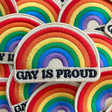Load image into Gallery viewer, Gay is Proud Embroidered Rainbow Patch