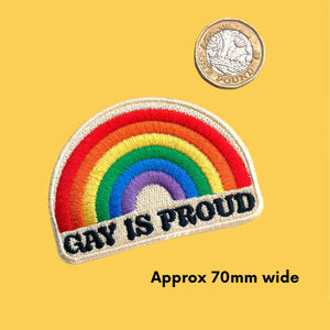Gay is Proud Embroidered Patch Approx 70mm Wide