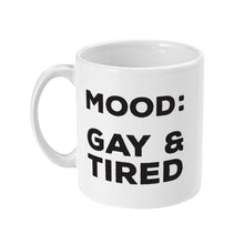 Load image into Gallery viewer, Gay &amp; Tired Mug | Rainbow &amp; Co