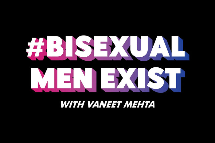 #BisexualMenExist | Vaneet Mehta Rainbow & Co