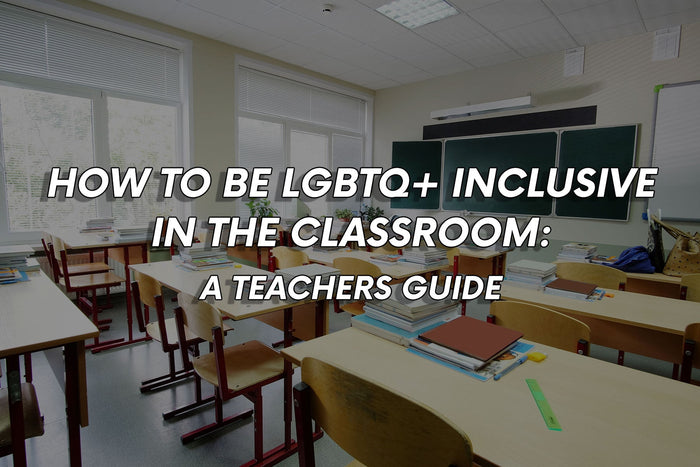 A bright classroom filled with empty desks and chairs, with a large chalkboard and windows in the background. Overlaid text reads: “How to Be LGBTQ+ Inclusive in the Classroom: A Teachers Guide.”