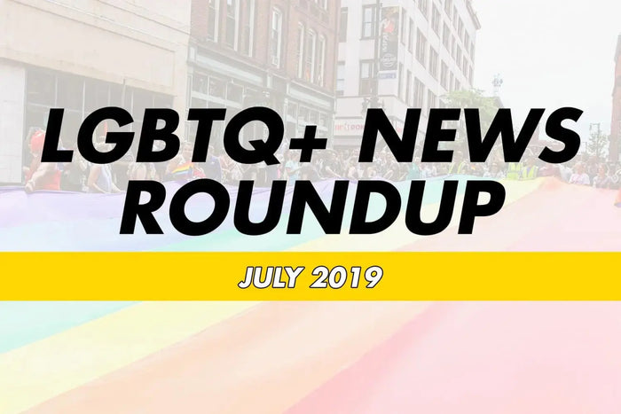 LGBTQ+ News Round Up - July 2019 Rainbow & Co