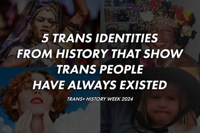 5 Trans Identities From History That Show Trans People Have Always Existed - Trans+ History Week 2024