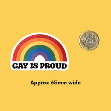 Load image into Gallery viewer, Gay is Proud Sticker Approx 65mm wide