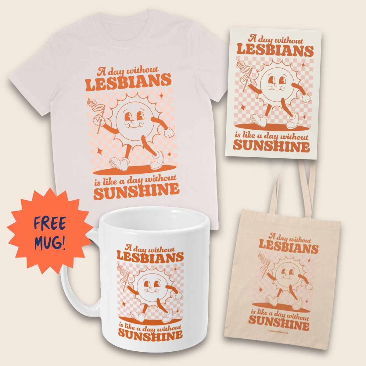 Vintage White T-shirt, natural-coloured tote bag, art print and white mug arranged on a cream background, each featuring a smiling sun waving a flag and “A day without lesbians is like a day without sunshine” text. An orange starburst beside the mug reads “FREE MUG!”