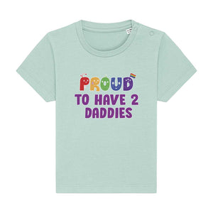 Proud To Have 2 Daddies - Baby Pride Shirt - Green