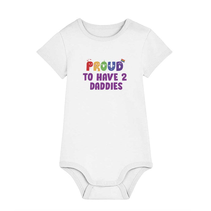 Proud To Have 2 Daddies - Pride Baby Bodysuit - White