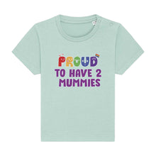 Load image into Gallery viewer, Proud To Have 2 Mummies - Baby Pride Shirt - Green