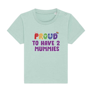 Proud To Have 2 Mummies - Baby Pride Shirt - Green