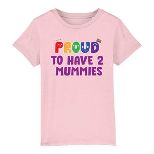 Proud To Have 2 Mummies Shirt - Pink