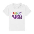 Proud To Have 2 Mummies - Baby Pride Shirt - White