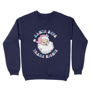 Oxford Navy sweatshirt with a Santa Says Trans Rights motif in the colours of the Transgender flag