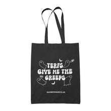 Load image into Gallery viewer, A black tote bag with white lettering that reads &quot;TERFs Give Me the Creeps.&quot; The design includes playful ghost illustrations, one saying &quot;Boo&quot;, and a small bat graphic. The bottom of the bag displays the website &quot;RAINBOWANDCO.UK&quot;.