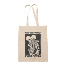 Load image into Gallery viewer, Natural cotton tote bag featuring the slogan And They Were Tomb Mates alongside an image of two skeletons embracing