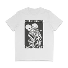 Load image into Gallery viewer, White crew neck shirt featuring the slogan And They Were Tomb Mates alongside a graphic of two skeletons embracing