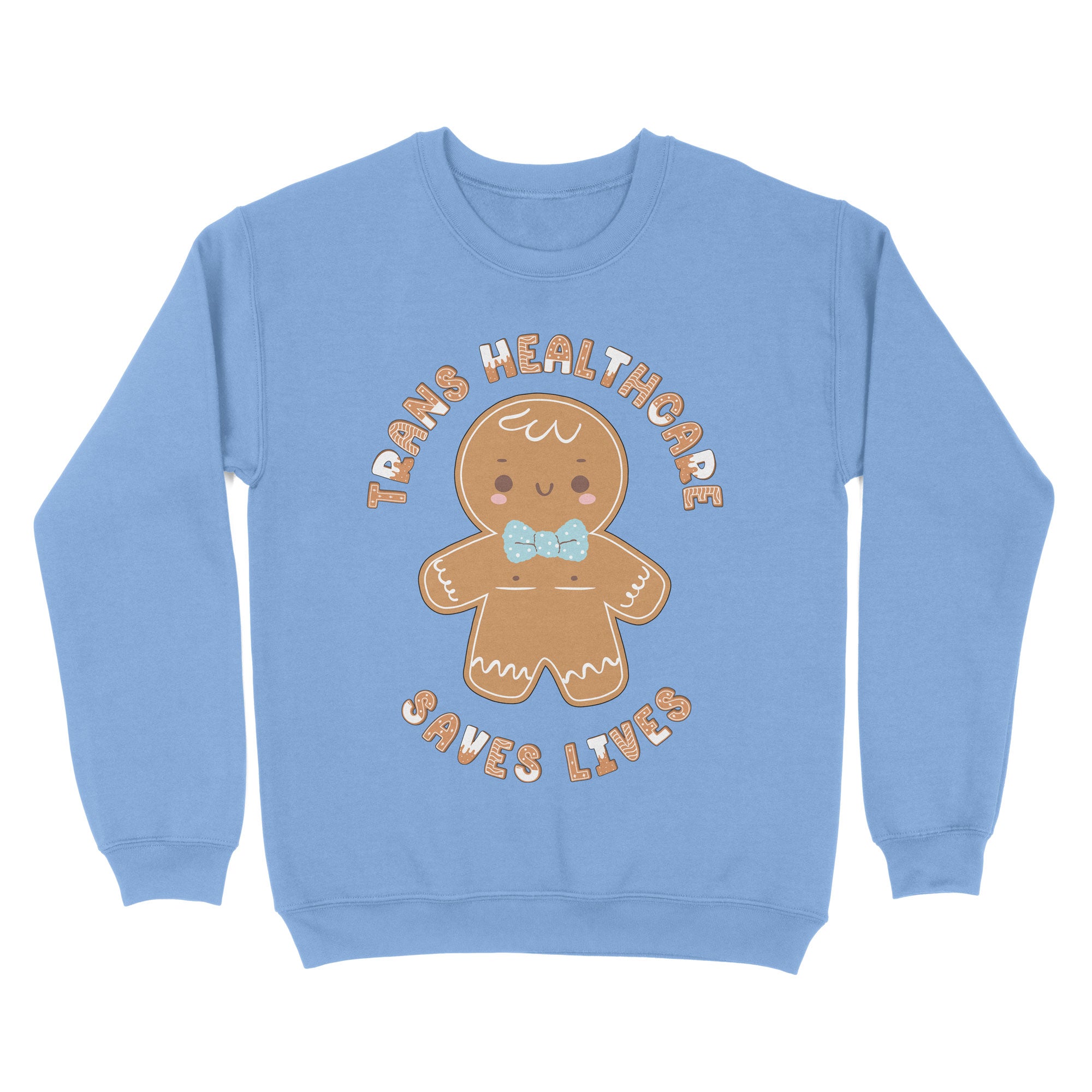 Cornflower blue sweatshirt with a gingerbread person design and the text 'Trans Healthcare Saves Lives' in holiday-themed typography.