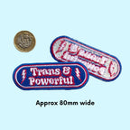 Trans & Powerful Embroidered Patch Approx 80mm wide