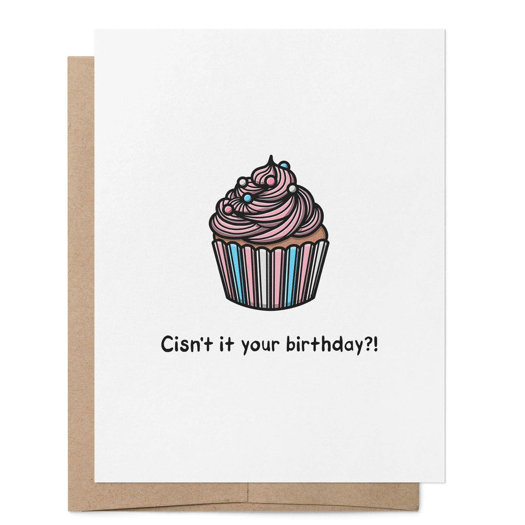 Cisn't It Your Birthday?! Transgender Birthday Card