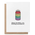Happy Birthday, You Flaming Homosexual greeting card featuring a rainbow layer cake with candles above the humorous birthday message.