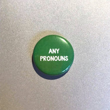 Load image into Gallery viewer, Any Pronouns Badge | All Pronouns