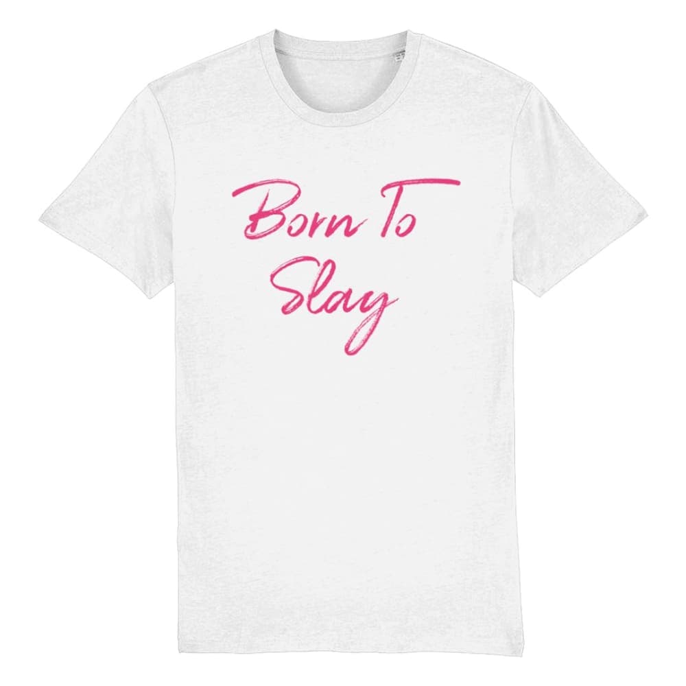 White Born To Slay T Shirt | Rainbow & Co