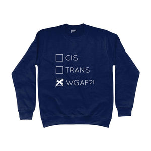 Cis Trans WGAF! Sweatshirt | Rainbow & Co
