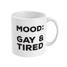 Load image into Gallery viewer, Mood Gay &amp; Tired Mug | Rainbow &amp; Co