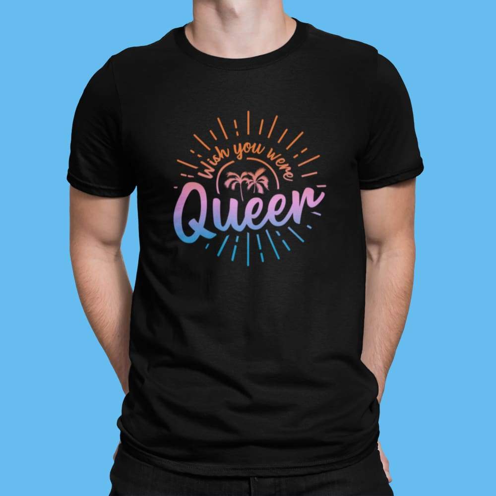 Man Wearing Black Wish You Were Queer T Shirt