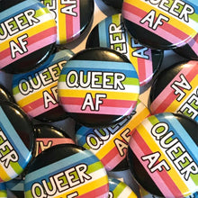 Load image into Gallery viewer, Queer AF Badge 25mm