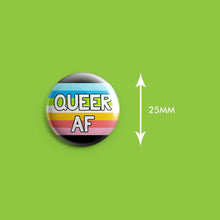 Load image into Gallery viewer, Queer AF Badge | Rainbow &amp; Co