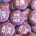 She Her Pronoun Badge 25mm