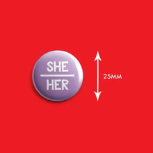 Load image into Gallery viewer, She/Her Pronoun Badge | Rainbow &amp; Co