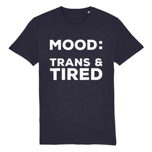 Mood: Trans & Tired T-Shirt | Rainbow & Co | LGBTQ+ Apparel