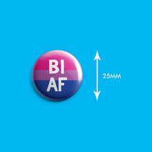 Load image into Gallery viewer, Bi AF Badge | Rainbow &amp; Co