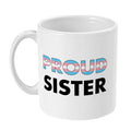 Proud Sister - Transgender Flag Mug | Rainbow & Co